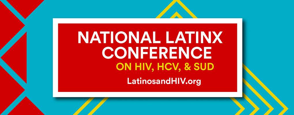 National Latinx Conference on HIV HCV SUD